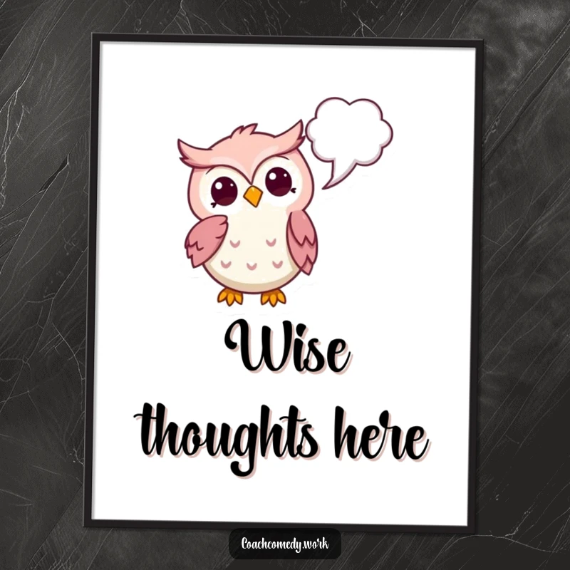 Funny Kawaii Owl Poster: A thoughtful owl character pointing to a thought bubble, bringing intellectual humor to decor.