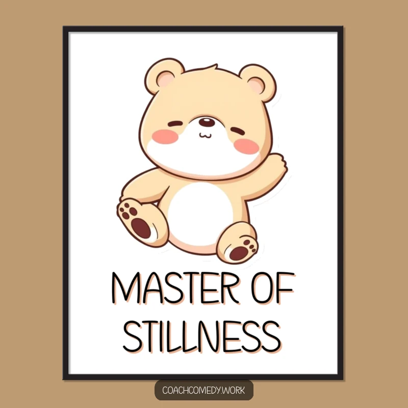 Funny Kawaii Bear Poster: Peaceful Pose Art, A Delightful Funny Gift for Your Wall!