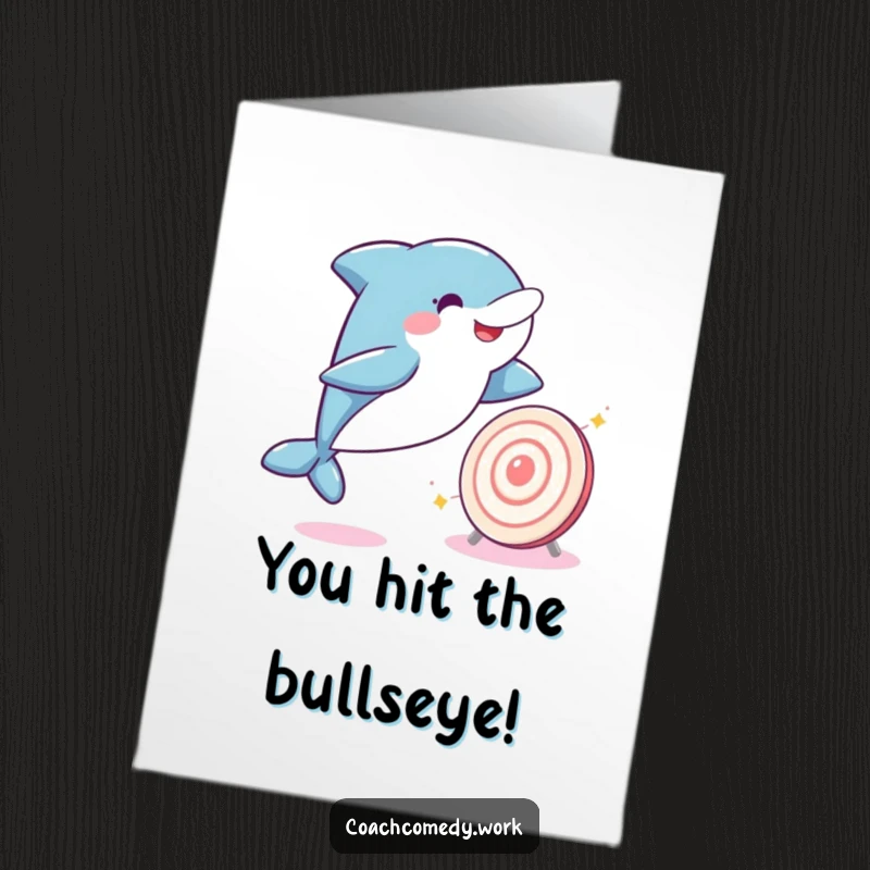 Funny free printable congratulations card: A playful Kawaii dolphin leaping towards a sparkling target, celebrating your aim.